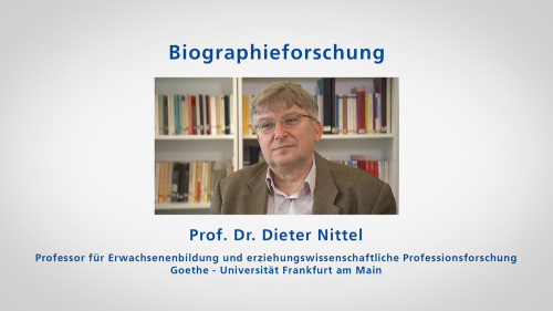 to: Video Biographieforschung, Prof. Dr. Dieter Nittel