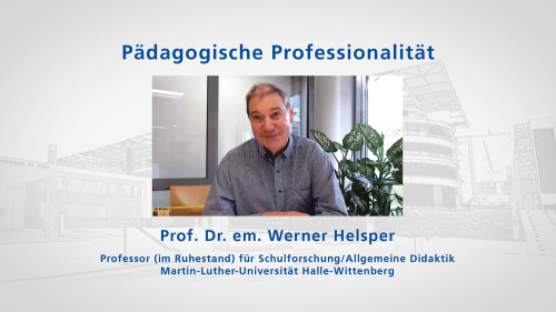 zu: Lehrvideo Pädagogische Professionalität mit Werner Helsper